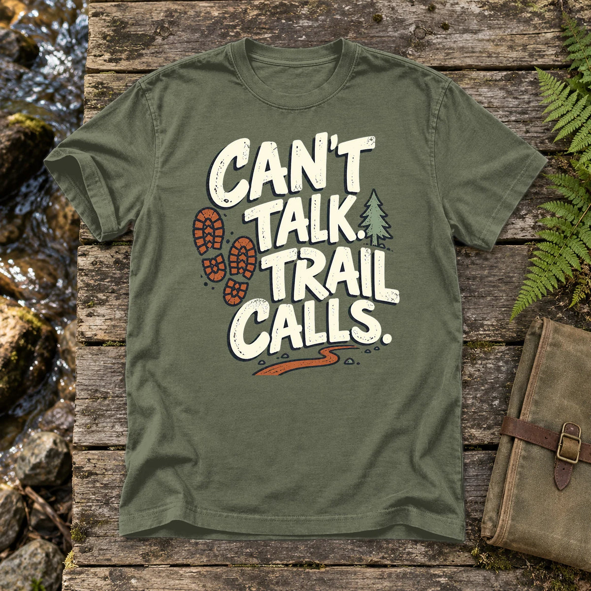 Can't Talk Trail Calls Graphic Tee on Moss Premium Tee