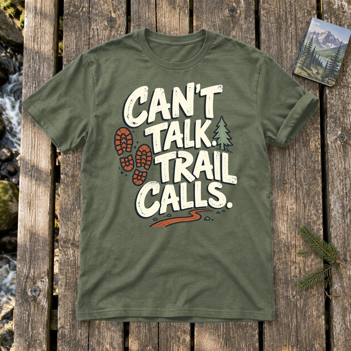 Can't Talk Trail Calls Graphic Tee on Military Green Everyday Soft Tee