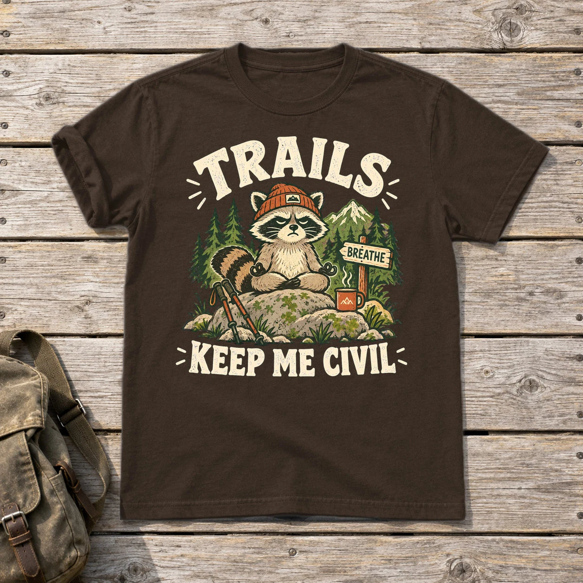 Trails Keep Me Civil Raccoon Graphic Tee on Dark Chocolate Everyday Soft Tee